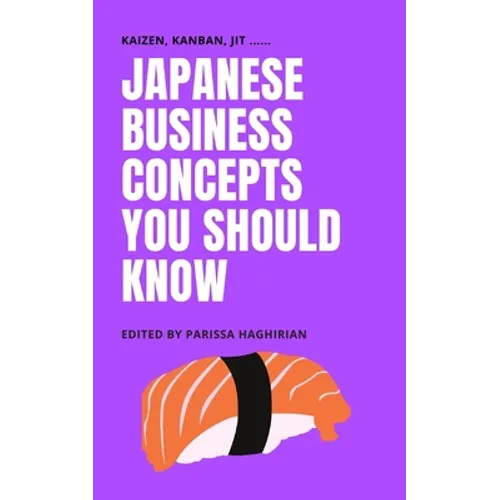 Japanese Business Concepts You Should Know: Kaizen, Kanban, JIT ....