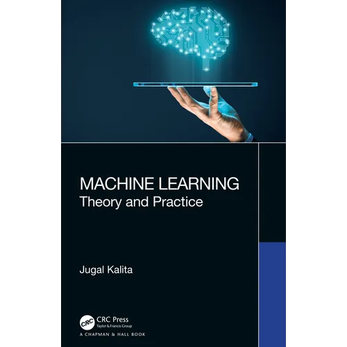 Machine Learning: Theory and Practice