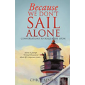 Because We Don't Sail Alone