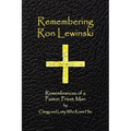 Remembering Ron Lewinski: Remembrances of a Pastor, Priest, and Man