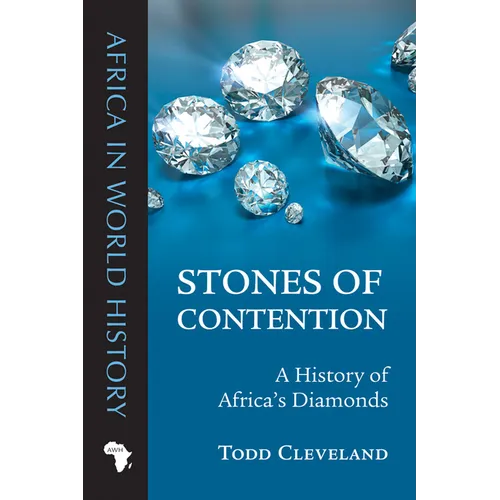 Stones of Contention: A History of Africa's Diamonds