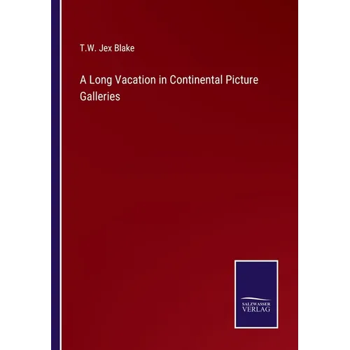 A Long Vacation in Continental Picture Galleries