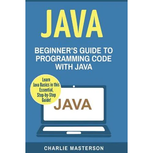 Java: Beginner's Guide to Programming Code with Java