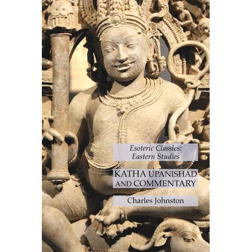 Katha Upanishad and Commentary: Esoteric Classics: Eastern Studies