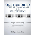 One Hundred Popular Piano Songs for the White Keys