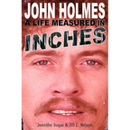 John Holmes: A Life Measured in Inches (Second Edition)