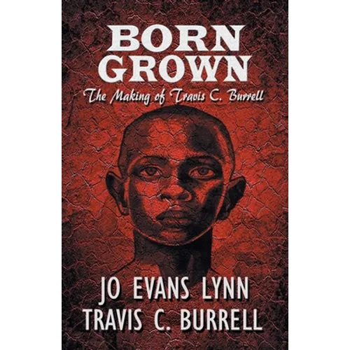 Born Grown: The Making of Travis C. Burrell