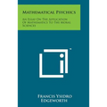Mathematical Psychics: An Essay on the Application of Mathematics to the Moral Sciences