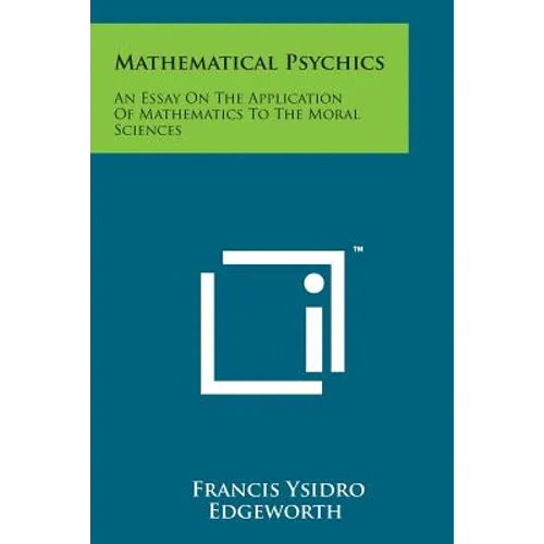 Mathematical Psychics: An Essay on the Application of Mathematics to the Moral Sciences