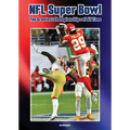 NFL Super Bowl: The Greatest Championships of All Time