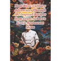 Next Bites: Culinary Adventures Through 102 Inspired Recipes from Grant Achatz's Iconic Restaurant Menu