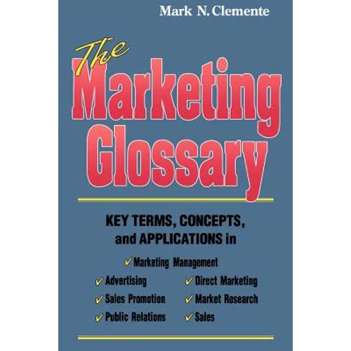 The Marketing Glossary: Key Terms, Concepts and Applications