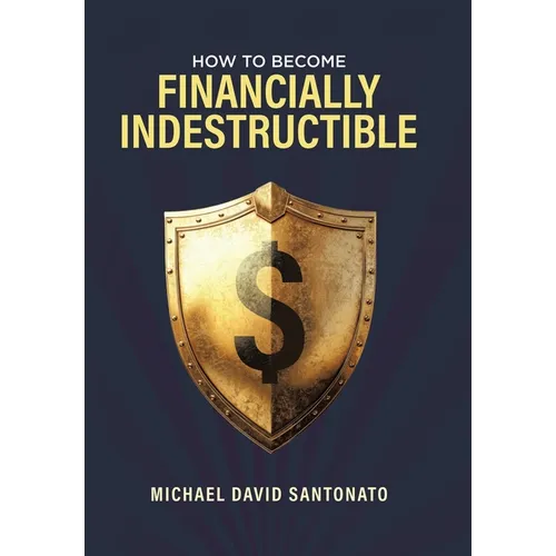 How to Become Financially Indestructible