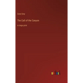 The Call of the Canyon: in large print