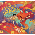 Our Family Dragon: A Lunar New Year Story