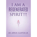 I am a Regenerated Spirit!!!