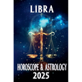 Libra Horoscope & Astrology 2025