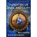 Tapestry of Dark and Light: Book One of The Warrior Queen Chronicles