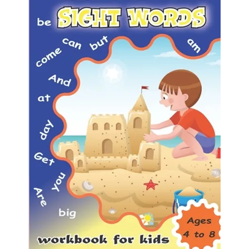 Sight Words Workbook for Kids Ages 4 to 8: Write and Learn Sight Word Practice Pages, Fun and Easy.
