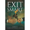 EXIT SMART Vol. 3: Spotlights on Leading Exit Planning Advisors