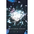 Shattered Verses: A Collection of Poetry