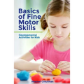 Basics of Fine Motor Skills: Developmental Activities for Kids