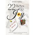 22 Keys to Joy: for the easily distracted