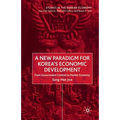 A New Paradigm for Korea's Economic Development: From Government Control to Market Economy
