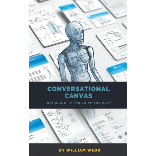 Conversational Canvas: Designing UX for Voice and Chat