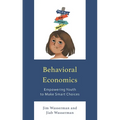 Behavioral Economics: Empowering Youth to Make Smart Choices