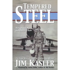 Tempered Steel: The Three Wars of Triple Air Force Cross Winner Jim Kasler - Paperback