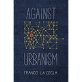 Against Urbanism