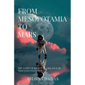 From Mesopotamia to Mars: The sanity of society is a balance of a thousand insanities.
