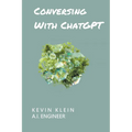 Conversing With ChatGPT