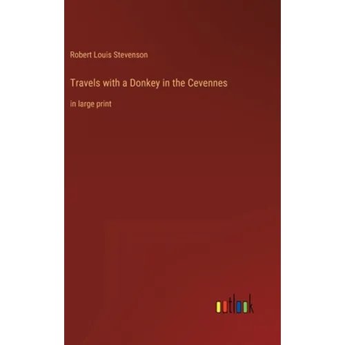 Travels with a Donkey in the Cevennes: in large print