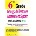 6th Grade Georgia Milestones Assessment System Math Workbook 2018: The Most Comprehensive Review for the Math Section of the GMAS TEST