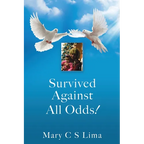 Survived Against All Odds! - Paperback