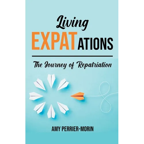 Living EXPATations: The Journey of Repatriation