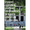 Student-Centered Learning Environments in Higher Education Classrooms