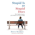 Stupid Is as Stupid Does - The Unlikely Journey of a Producer on Forrest Gump
