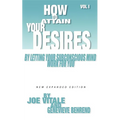 How to Attain Your Desires by Letting Your Subconscious Mind Work for You, Volume 1