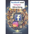Facebook and Instagram Advertising: for Businesses