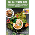 The Galveston Diet: Patient-friendly and Medically-Beneficial Program to Tame Weight Gain during Menopause: Easy 4 weeks Meal Plan and Fas