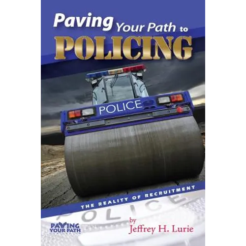 Paving Your Path to Policing: The Reality of Recruitment