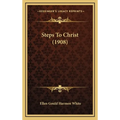 Steps To Christ (1908)