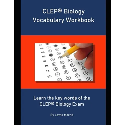 CLEP Biology Vocabulary Workbook: Learn the key words of the CLEP Biology Exam