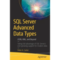 SQL Server Advanced Data Types: Json, XML, and Beyond