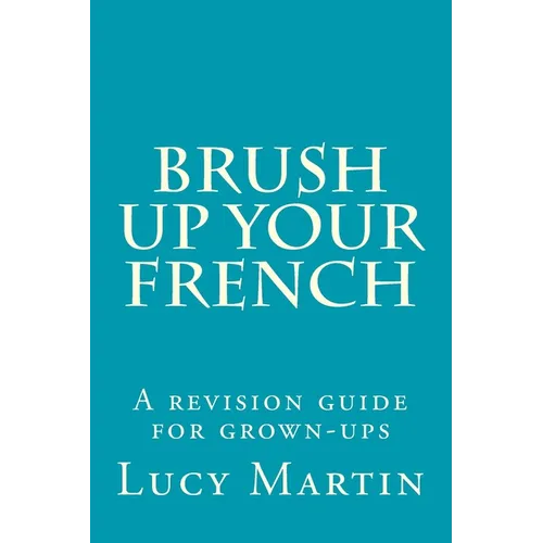Brush up your French: A revision guide for grown-ups