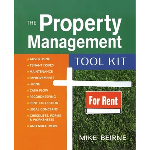 The Property Management Tool Kit: 100 Tips and Techniques for Getting the Job Done Right