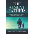 The Absent Father: Understanding the Impact and Reconnection